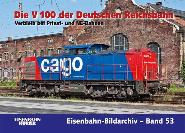 Die V 100 der Deutschen Reichsbahn: Verbleib bei Privat- und NE-Bahnen (Eisenbahn-Bildarchiv Band 53)