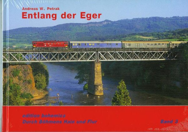 Entlang der Eger (Durch Böhmens Hain und Flur - Band 3)