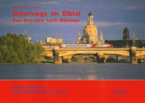 Unterwegs im Elbtal (Durch Böhmens Hain und Flur - Band 8)