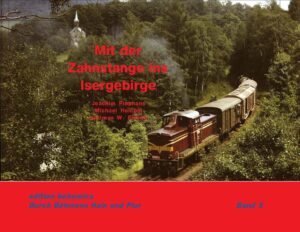 Mit der Zahnstange ins Isergebirge (Durch Böhmens Hain und Flur - Band 5)