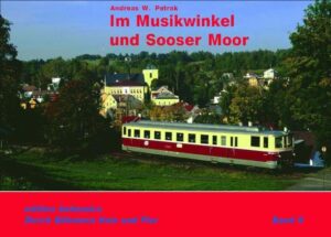 Im Musikwinkel: Unterwegs zwischen Vogtland, Elstergebirge und Egergraben (Durch Böhmens Hain und Flur - Band 10)