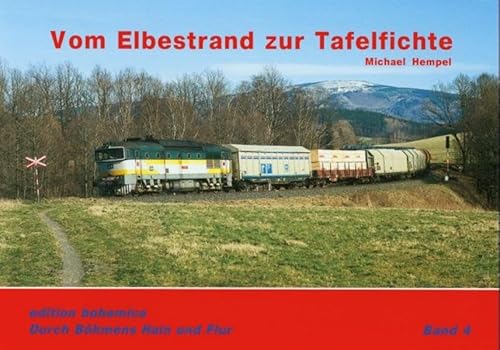 Vom Elbestrand zur Tafelfichte (Durch Böhmens Hain und Flur - Band 4)